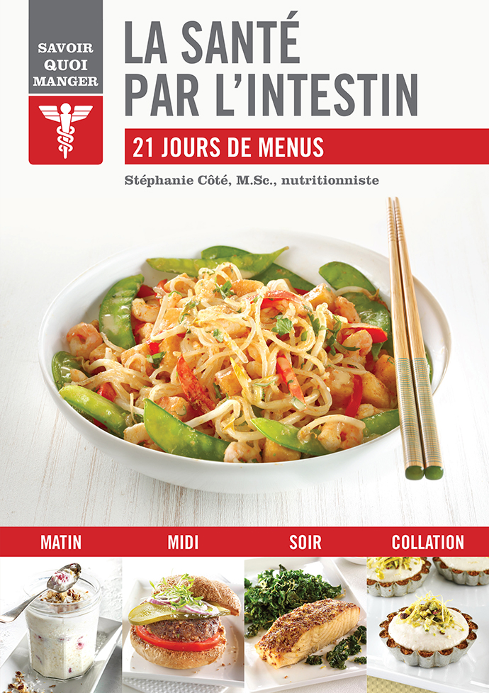 Savoir quoi manger - La sante par l'intestin - Stephanie Cote