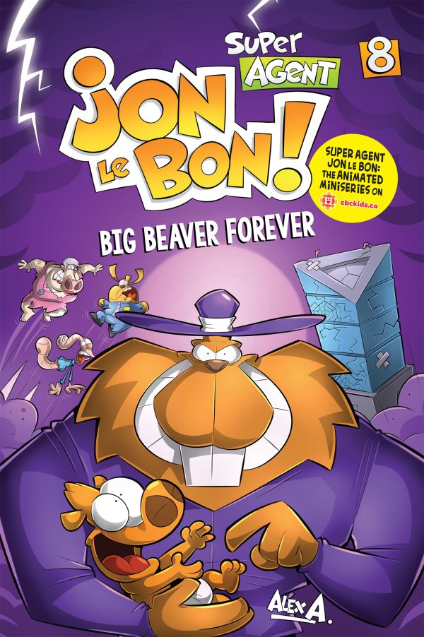 Super Agent Jon Le Bon! Volume 8: Big Beaver Forever