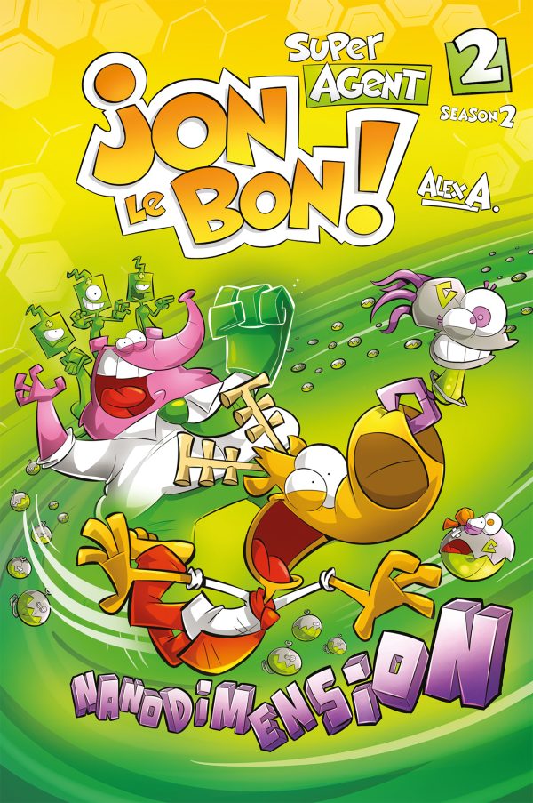 Super Agent Jon Le Bon! Season 2, Volume 2 : Nanodimension