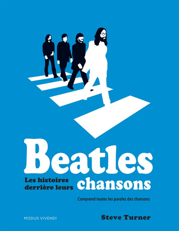 Beatles – Les histoires derrière leurs chansons