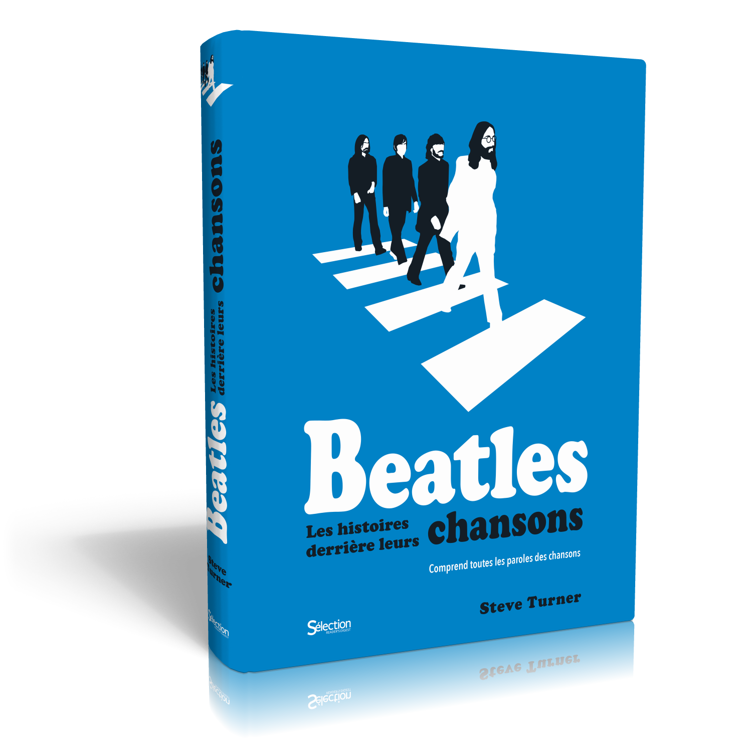 Beatles - les histoires derrière leurs chansons