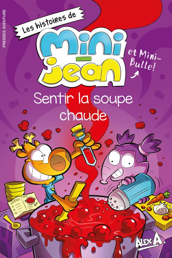 Les histoires de Mini-Jean et Mini-Bulle : Sentir la soupe chaude