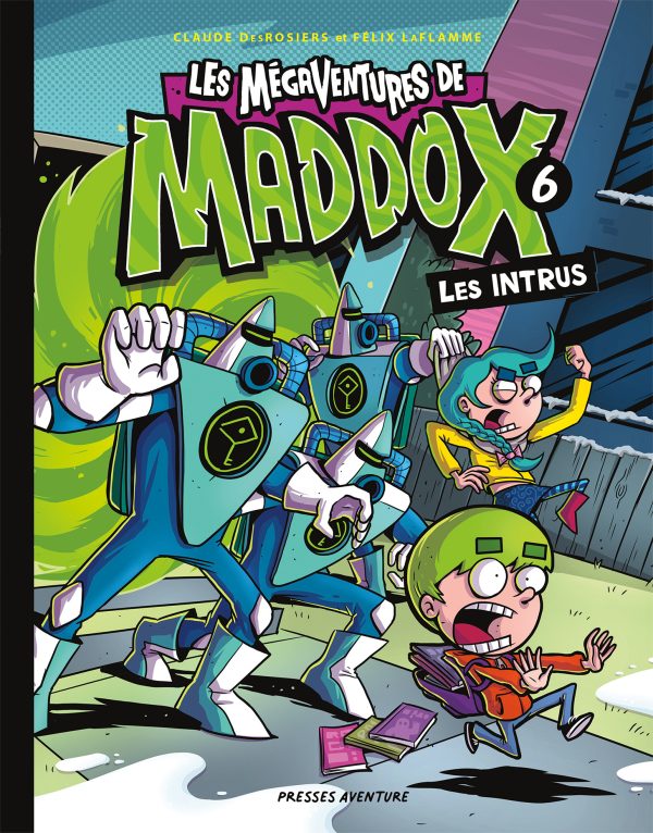 Les mégaventures de Maddox, tome 6 - Les intrus