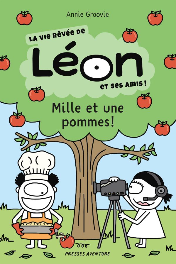 La vie rêvée de Léon et ses amis! – Mille et une pommes!