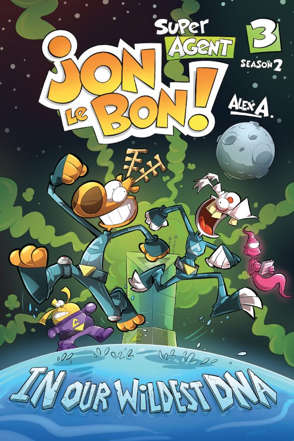 Super Agent Jon Le Bon! Season 2, Volume 3 : In our wildest DNA