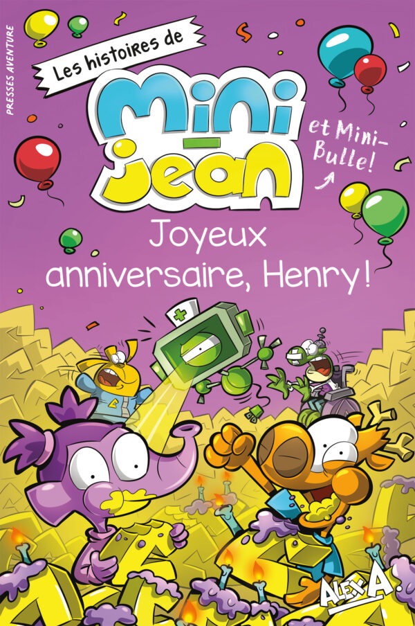 Les histoires de Mini-Jean et Mini-Bulle – Joyeux anniversaire, Henry!