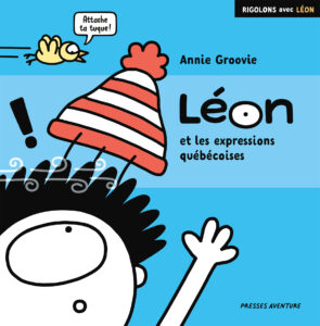 Couverture du livre Léon et les expressions québécoises d'Annie Groovie