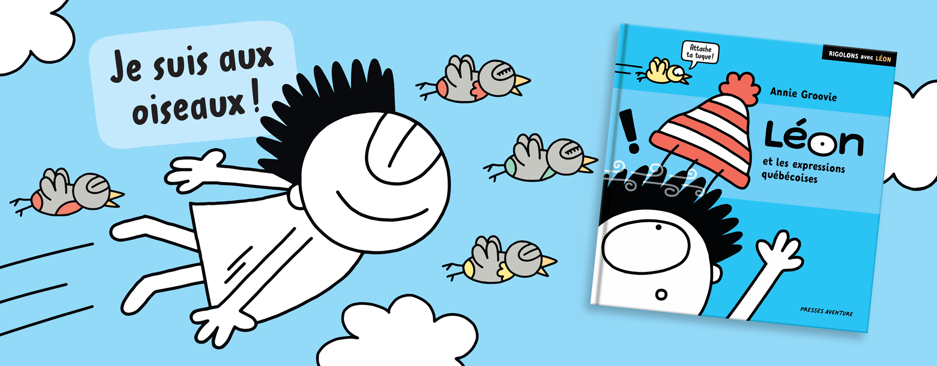 Bandeau web du livre Léon et les expressions québécoise et présentant en image l'expression Je suis aux oiseaux
