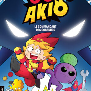 Go Akio, tome 2 – Le commandant des gobskurs