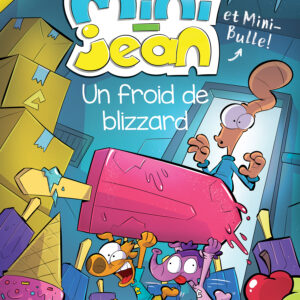 Les histoires de Mini-Jean et Mini-Bulle! – Un froid de blizzard