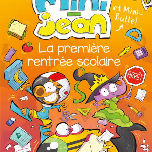 Les histoires de Mini-Jean et Mini-Bulle - La première rentrée scolaire